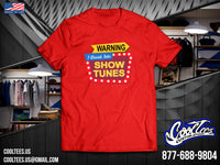 Warning [ I break into show tunes]
