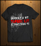 Smoked a Bit, Turbo Lit (Diesel)