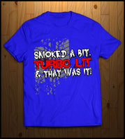 Smoked a Bit, Turbo Lit (Diesel)