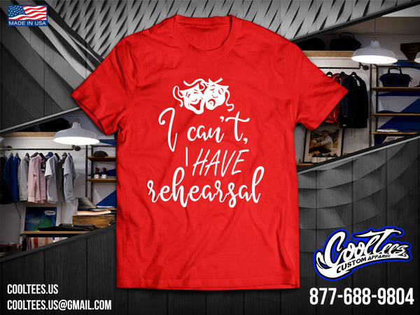 I Can't [ I have rehearsal]