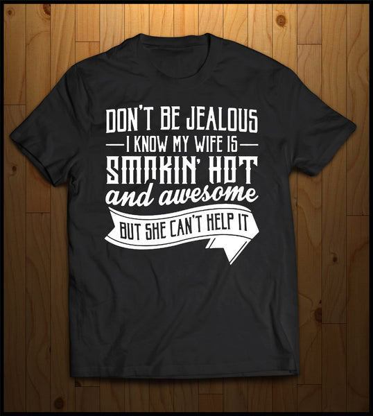 Don't be Jealous (Awesome wife)
