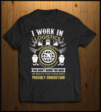 I work in Logistics