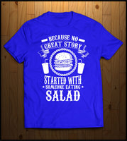 No Good Story ever started with Salad