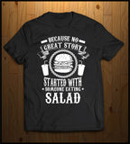 No Good Story ever started with Salad